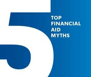 5 Top Financial Aid Myths