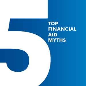 5 Top Financial Aid Myths