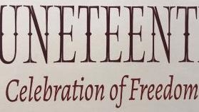 Juneteenth - Celebration of Freedom