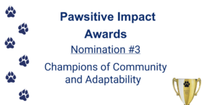 Pawsitive Impact Awards slide with pawprints and golden trophy
Nomination 3: Champions of Community and Adaptability at FRCC