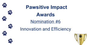 Pawsitive Impact Awards slide with pawprints and golden trophy
Nomination 6: Transforming Onboarding with Innovation and Efficiency